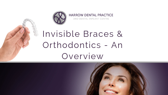 Invisible Braces & Orthodontics – An Overview